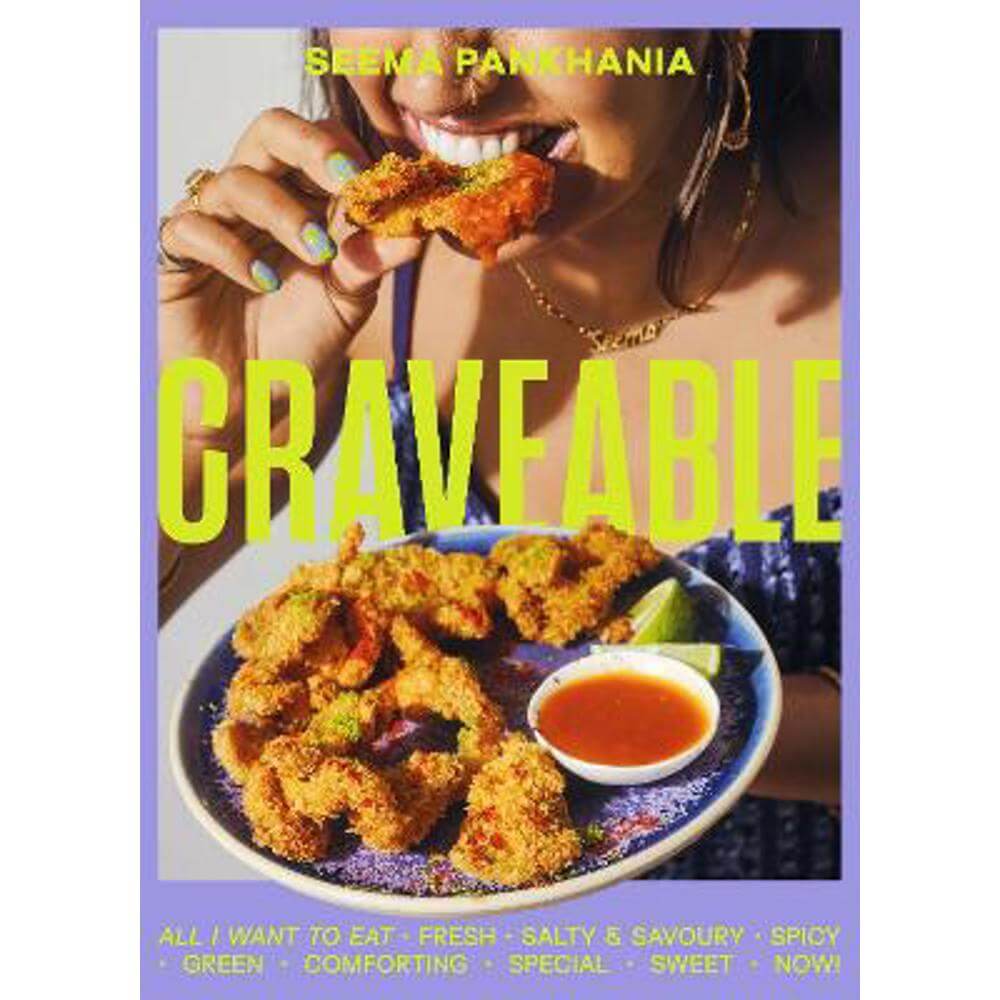 Craveable: All I want to eat (Hardback) - Seema Pankhania